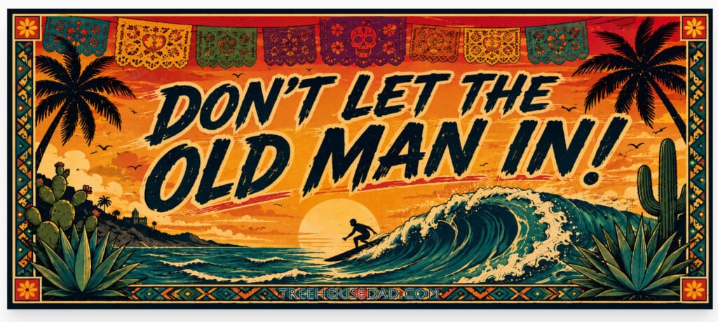 Don't let the old man in!